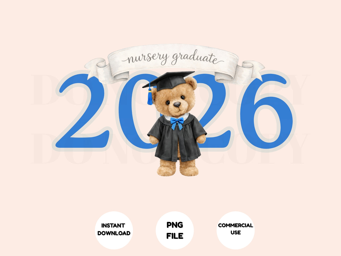 Graduation-themed design with a teddy bear in a cap and gown, text 'nursery graduate 2026', and icons indicating instant download, PNG file, and commercial use on a light pink background.