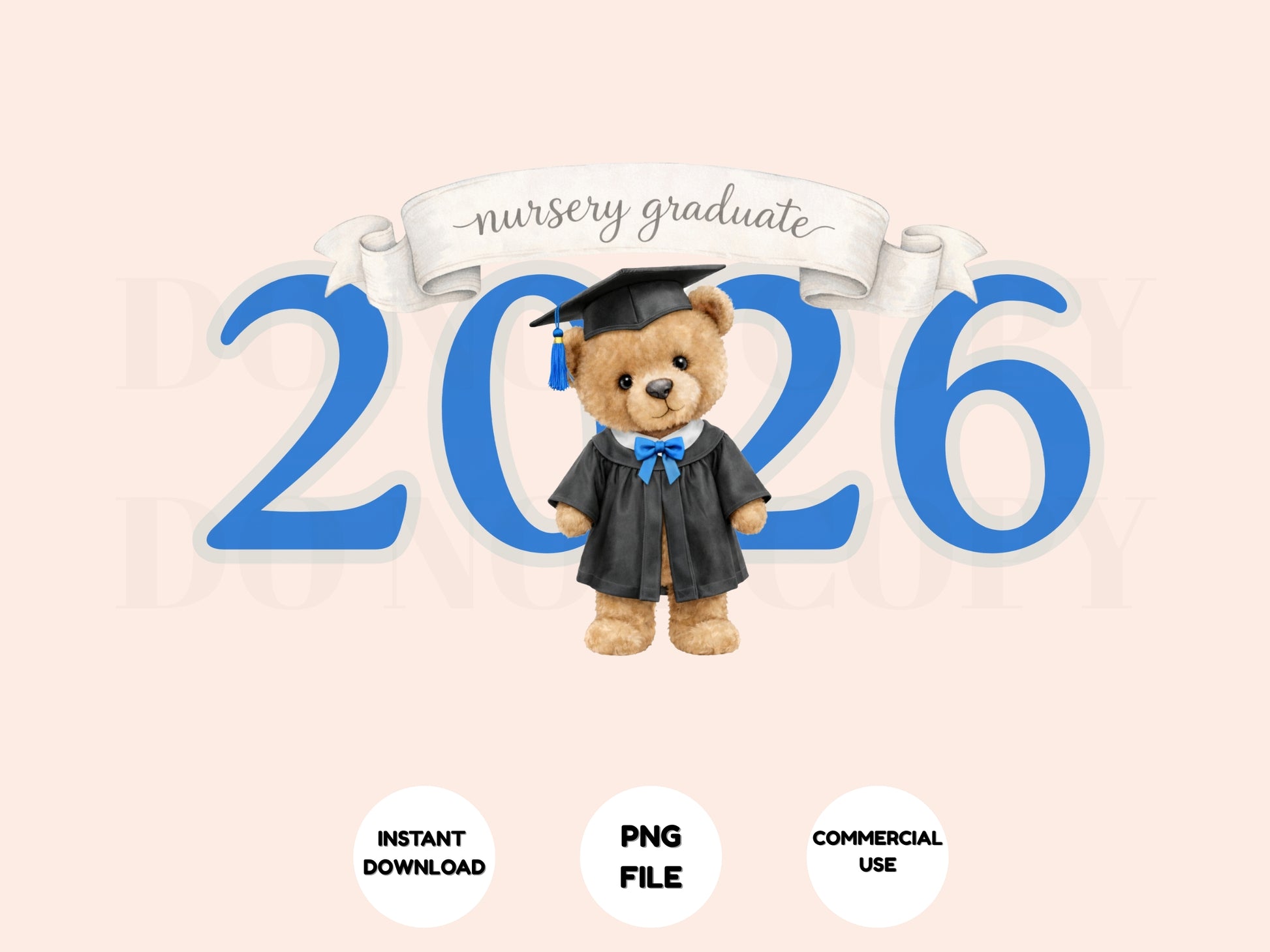 Graduation-themed design with a teddy bear in a cap and gown, text 'nursery graduate 2026', and icons indicating instant download, PNG file, and commercial use on a light pink background.