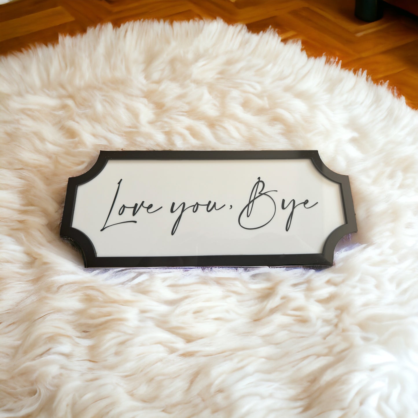 Personalised I love you Bye Sign