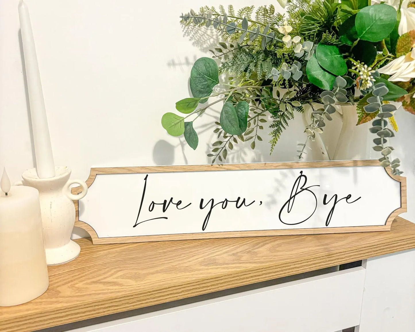 Personalised Acrylic 'Love You Bye' Sign - Oak Veneer Hallway Decor